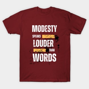 Modesty speaks louder than words T-Shirt